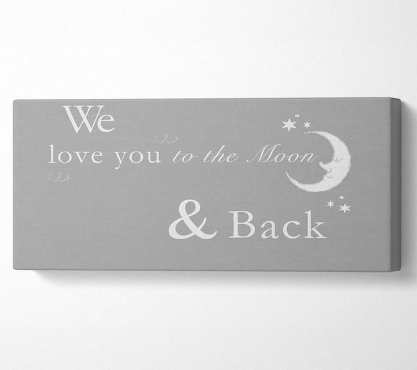 Nursery Quote We Love You To The Moon And Back 2 Grey White