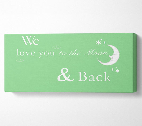 Nursery Quote We Love You To The Moon And Back 2 Green