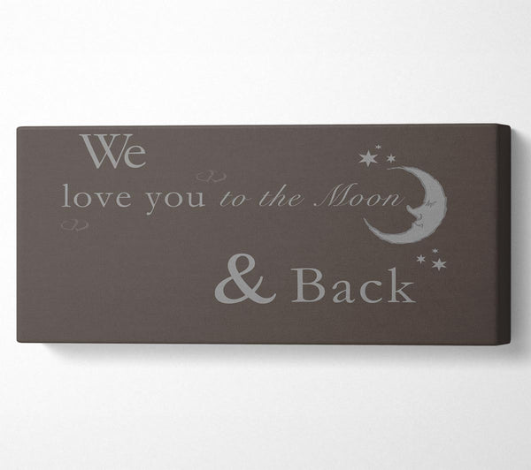 Nursery Quote We Love You To The Moon And Back 2 Chocolate
