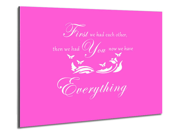 Nursery Quote First We Had Each Other Vivid Pink Metal Print