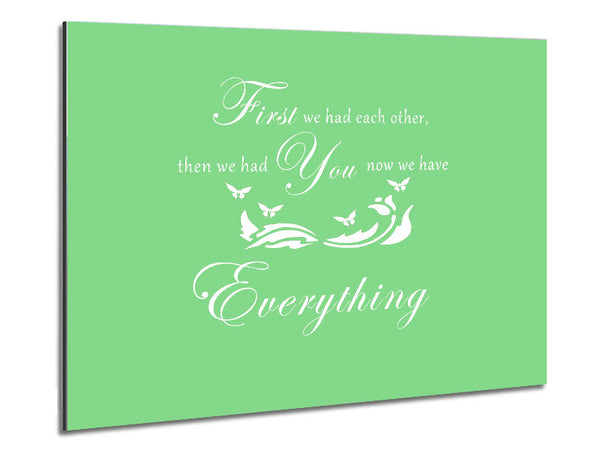 Nursery Quote First We Had Each Other Green Metal Print