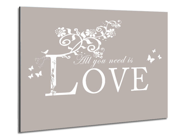 Love Quote All You Need Is Love Beige Metal Print