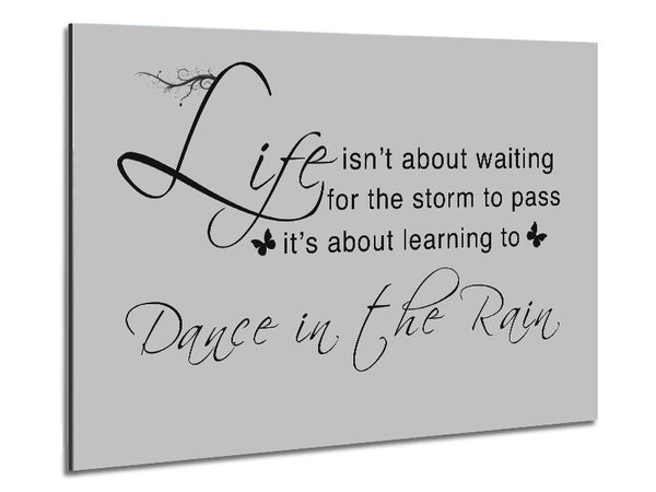 Life Isnt About Waiting Grey Metal Print