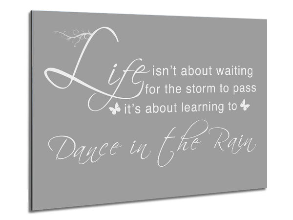 Life Isnt About Waiting Grey White Metal Print