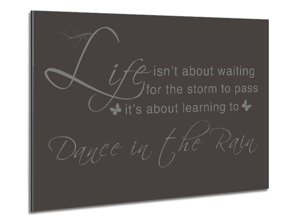 Life Isnt About Waiting Chocolate Metal Print
