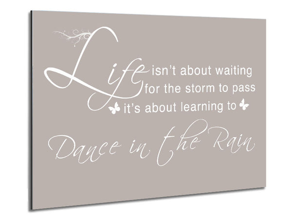 Life Isnt About Waiting Beige Metal Print