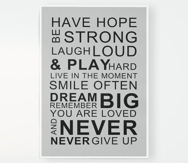 Family Quote Have Hope Be Strong Laugh Loud Grey Print Poster Wall Art