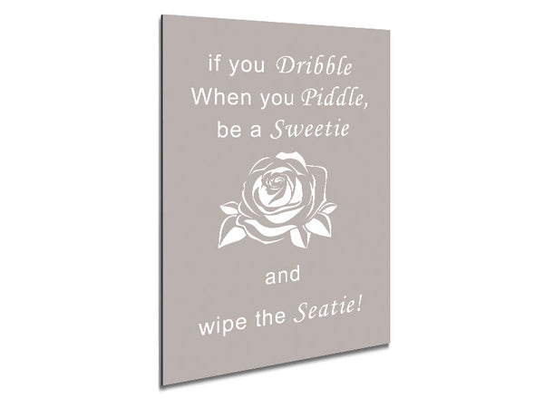 Bathroom Quote If You Dribble Beige Metal Print