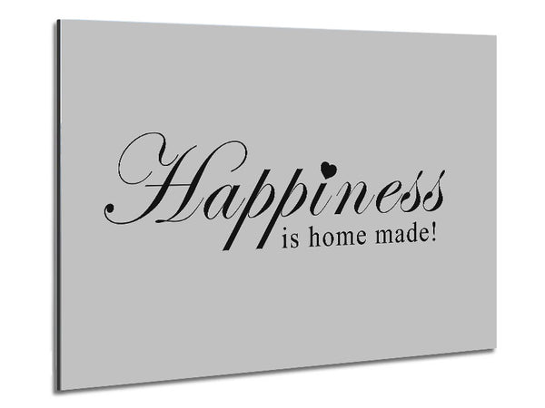 Home Quote Happiness Is Home Made Grey Metal Print