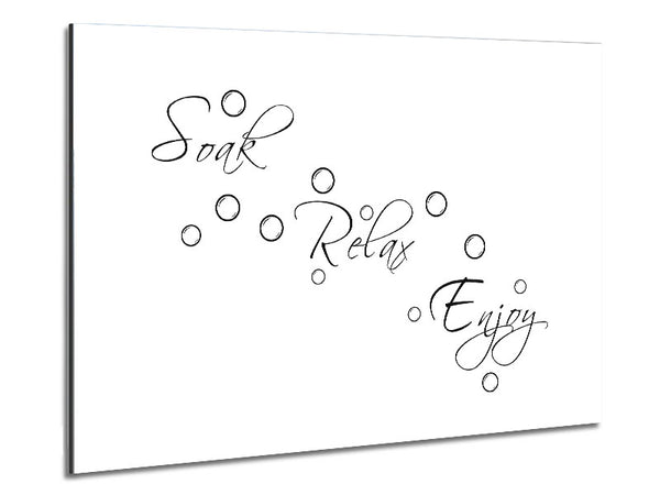 Bathroom Quote Soak Relax Enjoy White Metal Print