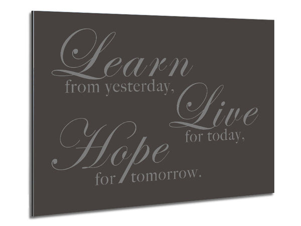 Learn Live Hope Chocolate Metal Print