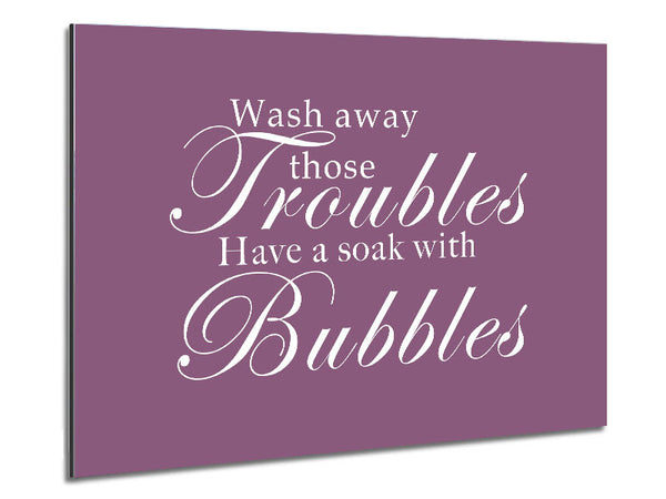 Bathroom Quote Wash Away Those Troubles Dusty Pink Metal Print