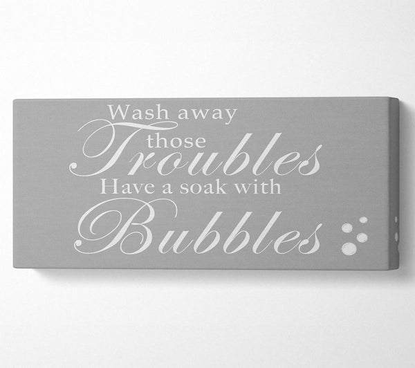 Badezimmer Zitat Wash Away Those Troubles Bubbles Grau Weiß