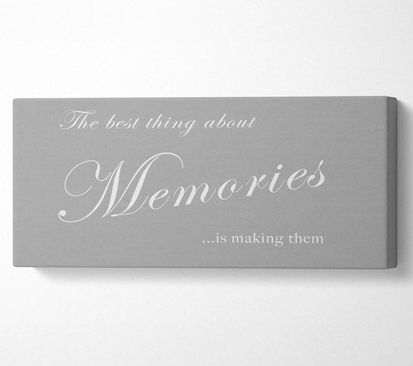 Family Quote The Best Thing About Memories Grey White