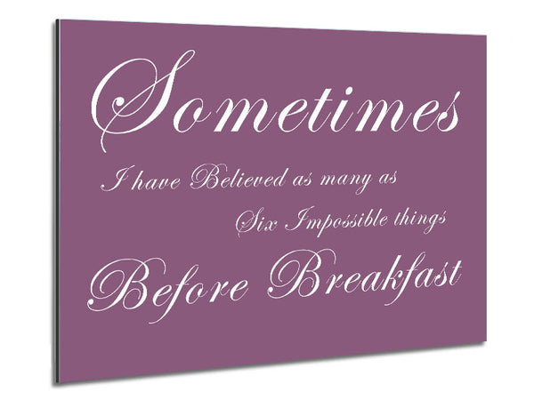 Sometimes I Have Believed As Many As Dusty Pink Metal Print
