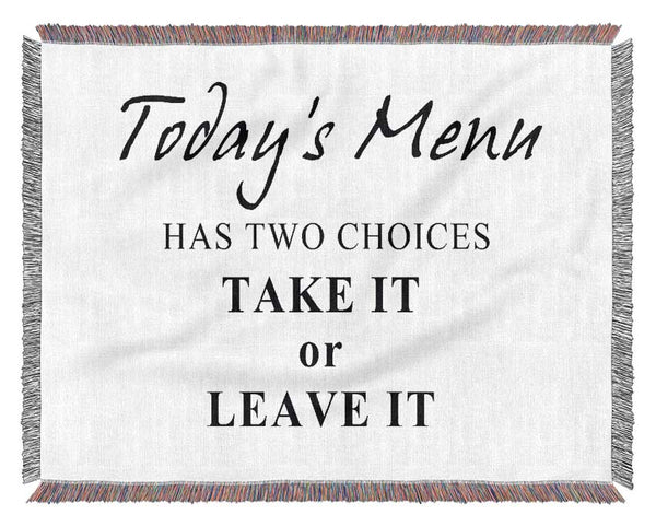Kitchen Quote Todays Menu Has Two Choices White Woven Blanket
