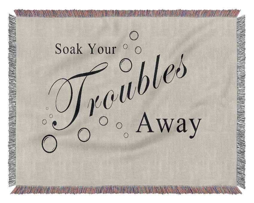 Bathroom Quote Soak Your Troubles Away Grey Woven Blanket