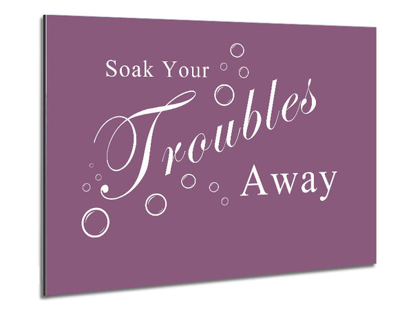Bathroom Quote Soak Your Troubles Away Dusty Pink Metal Print