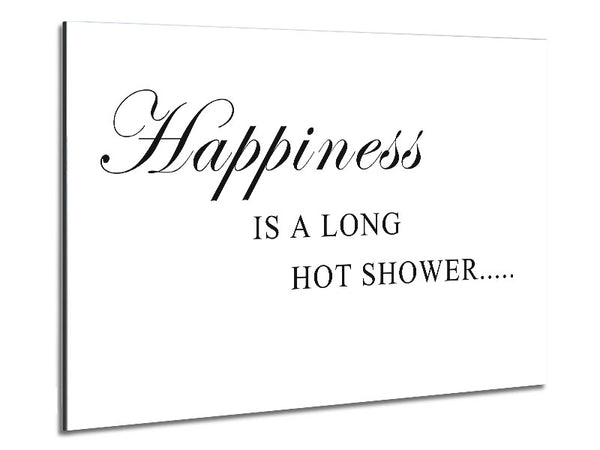 Bathroom Quote Happiness Is A Long Hot Shower White Metal Print