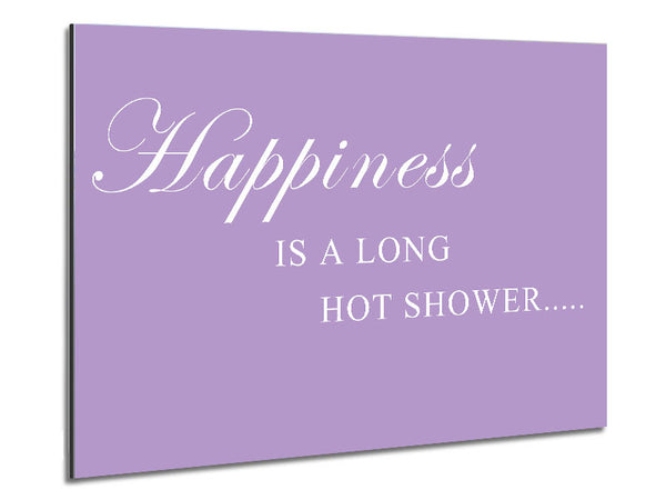 Bathroom Quote Happiness Is A Long Hot Shower Lilac Metal Print