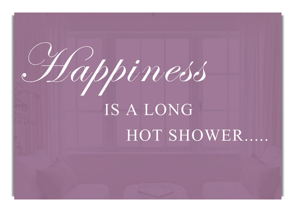 Happiness Is A Long Hot Shower Dusty Pink