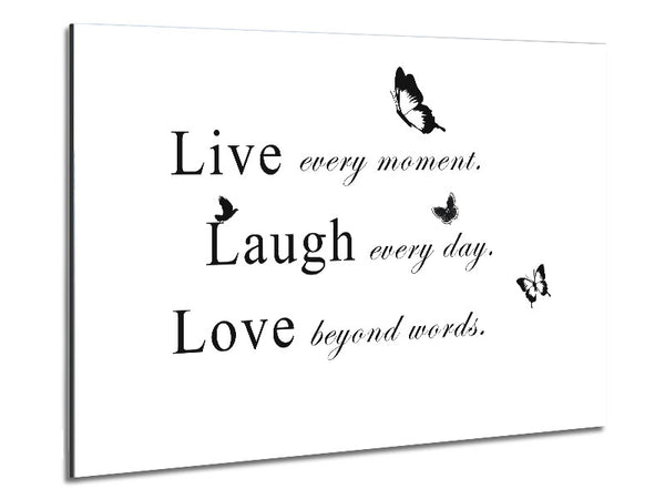 Love Quote Live Every Moment White Metal Print