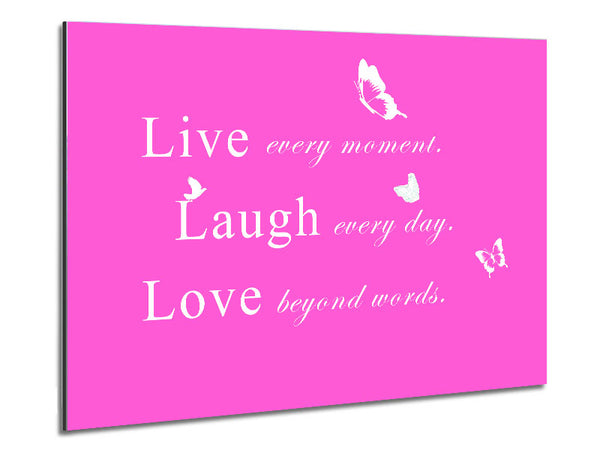 Love Quote Live Every Moment Vivid Pink Metal Print