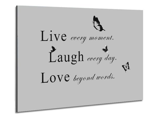Love Quote Live Every Moment Grey Metal Print