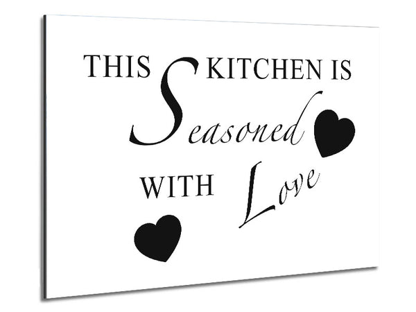 Kitchen Quote This Kitchen Is Seasoned With Love White Metal Print