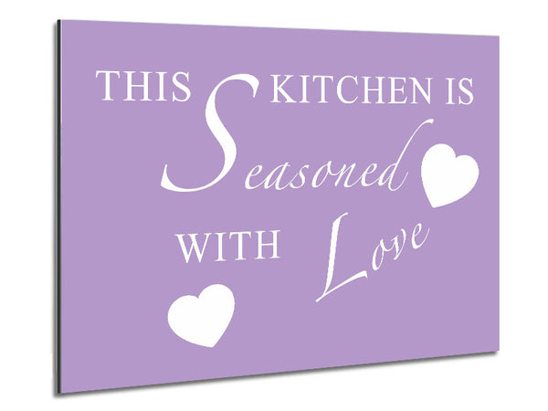 Kitchen Quote This Kitchen Is Seasoned With Love Lilac Metal Print