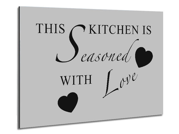 Kitchen Quote This Kitchen Is Seasoned With Love Grey Metal Print