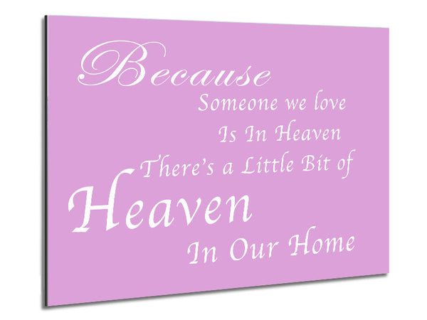 Family Quote Because Someone We Love 2 Pink Metal Print