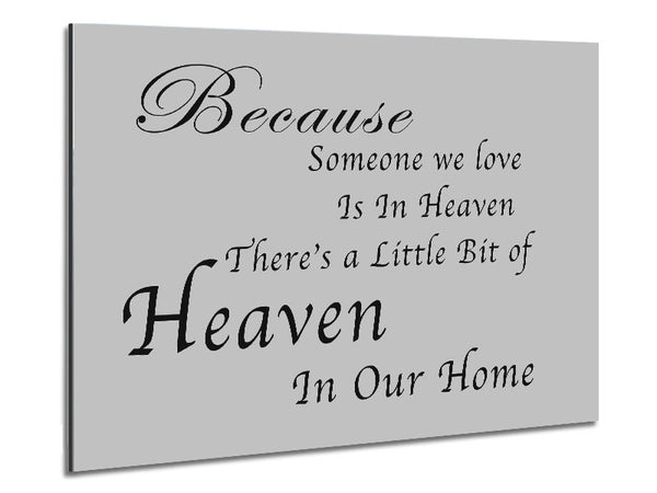 Family Quote Because Someone We Love 2 Grey Metal Print