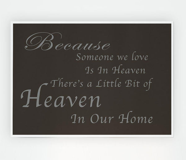 Family Quote Because Someone We Love 2 Chocolate Print Poster Wall Art