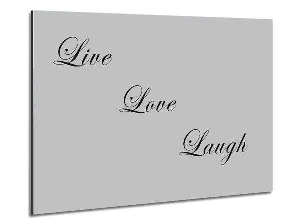 Love Quote Live Love Laugh Grey Metal Print