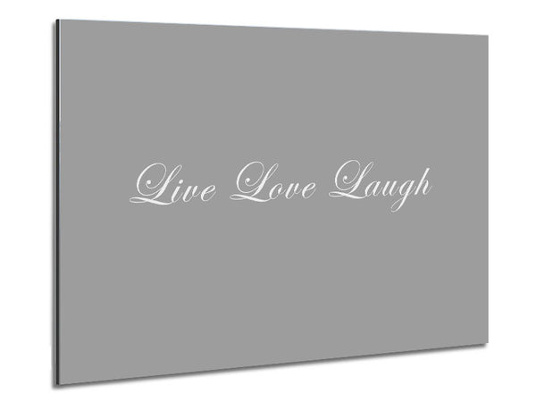 Love Quote Live Love Laugh 2 Grey White Metal Print