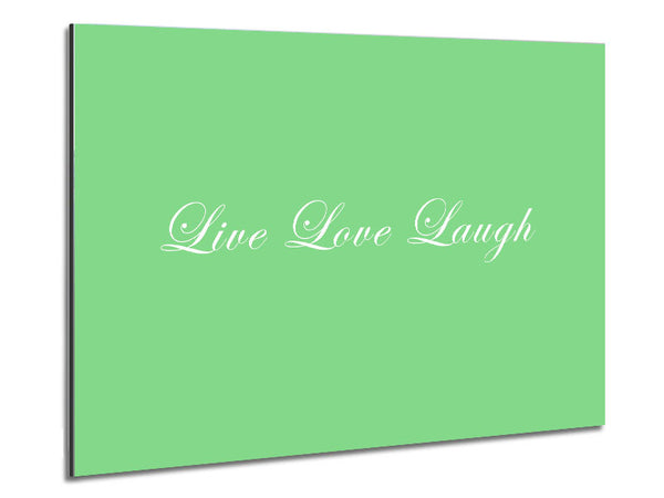 Love Quote Live Love Laugh 2 Green Metal Print