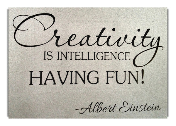 Albert Einstein Creativity Is Intelligence