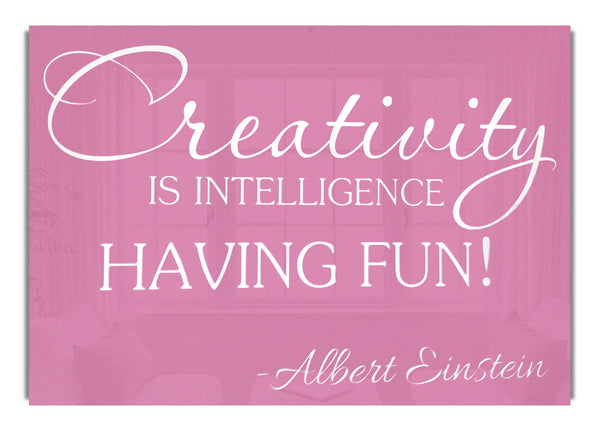 Albert Einstein Creativity Is Intelligence Pink