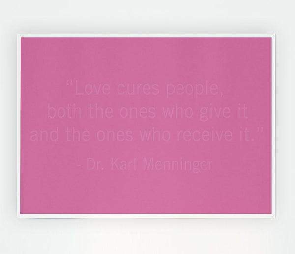 Dr Karl Menninger Love Cures People Pink Print Poster Wall Art