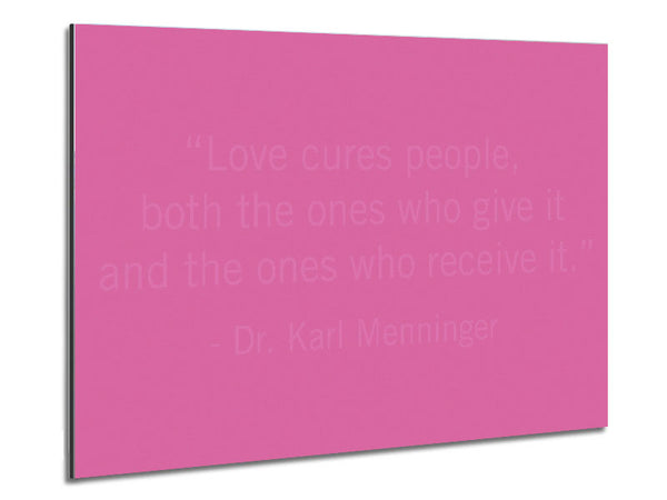 Dr Karl Menninger Love Cures People Pink Metal Print