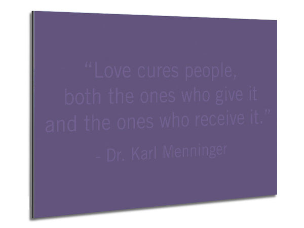 Dr Karl Menninger Love Cures People Lilac Metal Print
