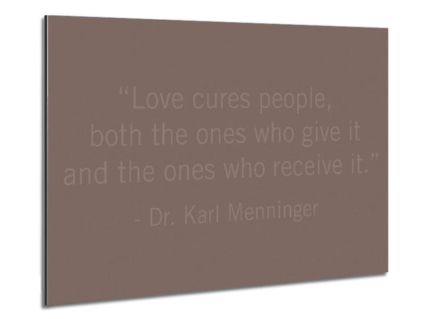 Dr Karl Menninger Love Cures People Beige Metal Print