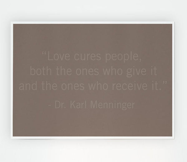 Dr Karl Menninger Love Cures People Beige Print Poster Wall Art
