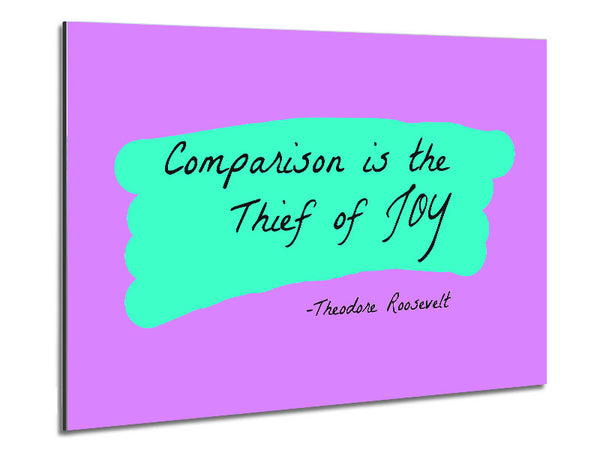 Theodore Roosevelt Comparison Is The Thief Of Joy Metal Print