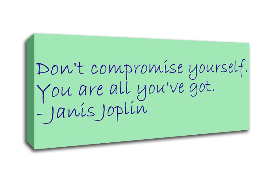 Picture of Famous Quote Janis Joplin Dont Compromise Yourself Panoramic Canvas Wall Art