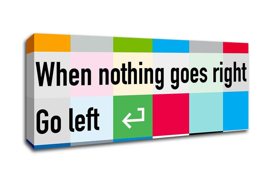 Picture of Funny Quote When Nothing Goes Right Panoramic Canvas Wall Art