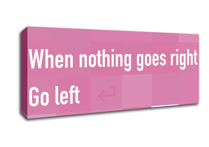 Picture of Funny Quote When Nothing Goes Right Pink Panoramic Canvas Wall Art