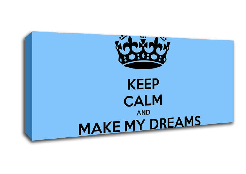 Picture of Keep Calm Make Your Dreams Come True Panoramic Canvas Wall Art