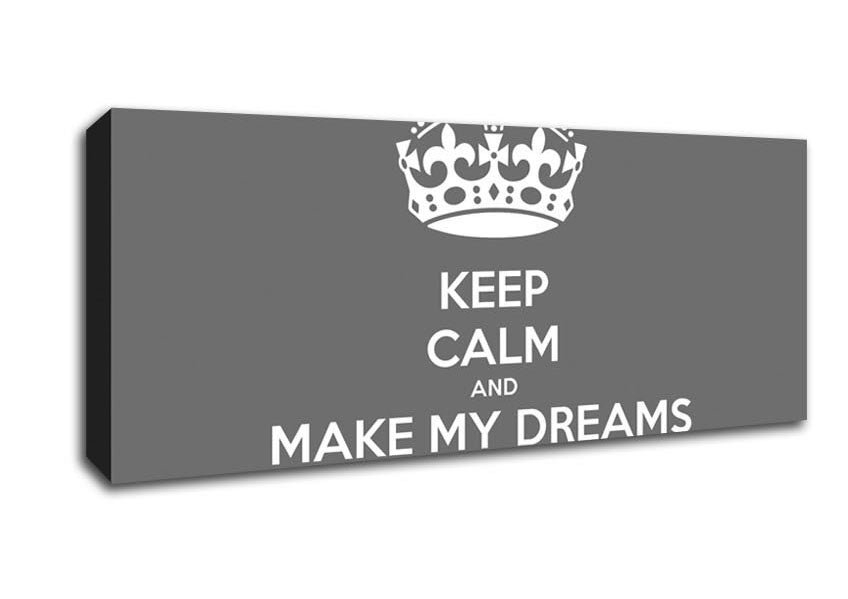 Picture of Keep Calm Make Your Dreams Come True Grey Panoramic Canvas Wall Art